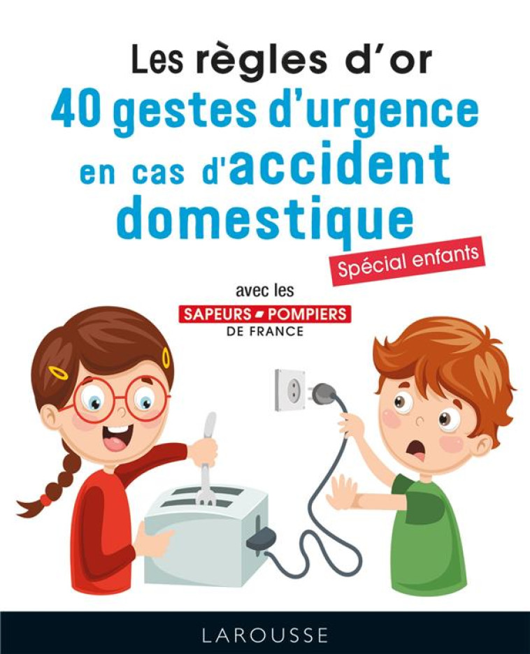 LES 50 REGLES D-OR EN CAS D-URGENCE - XXX - LAROUSSE