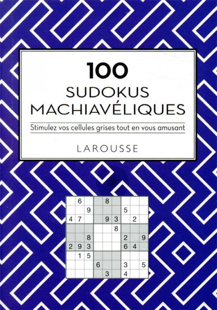 100 SUDOKUS MACHIAVELIQUES - LECREUX MICHELE - LAROUSSE