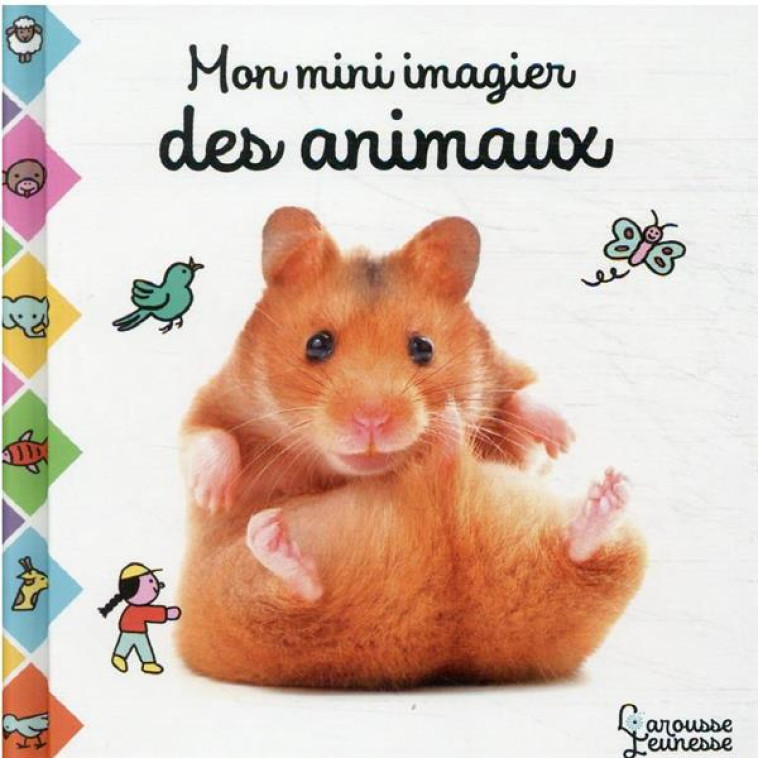 MON MINI IMAGIER DES ANIMAUX - XXX - LAROUSSE