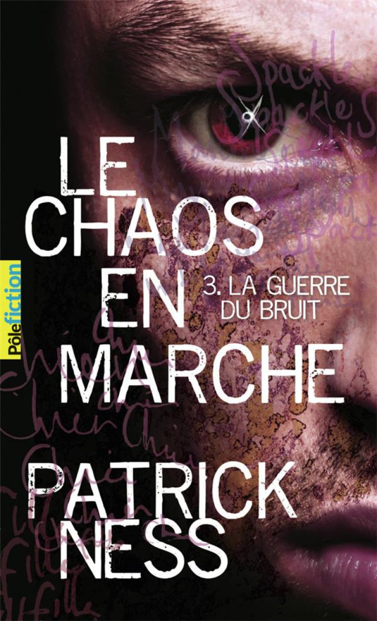 LA GUERRE DU BRUIT- LE CHAOS EN MARCHE T03 - NESS PATRICK - GALLIMARD