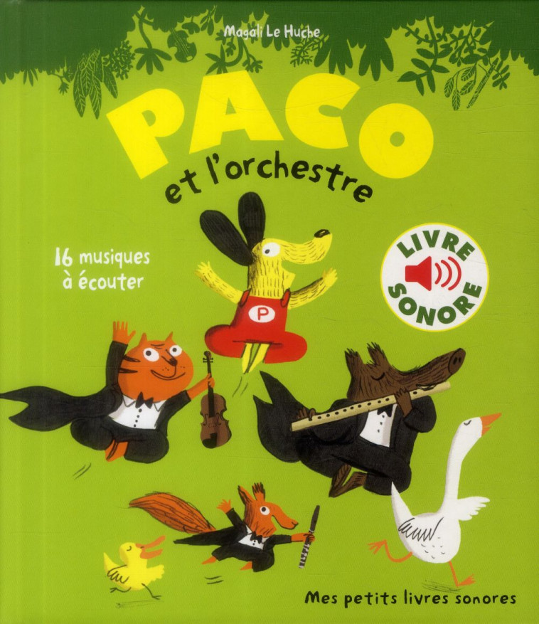 PACO ET L-ORCHESTRE (16 MUSIQUES A ECOUTER) - LE HUCHE MAGALI - Gallimard-Jeunesse Musique