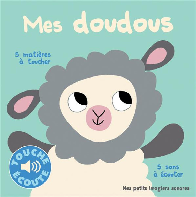 MES DOUDOUS (5 SONS A ECOUTER, 5 MATIERES A TOUCHER) - COLLECTIF/BILLET - Gallimard-Jeunesse Musique