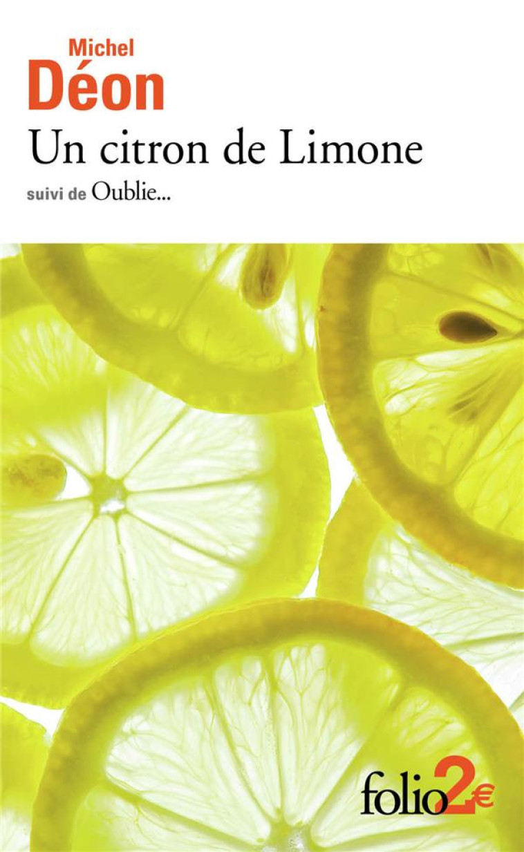 UN CITRON DE LIMONE SUIVI DE OUBLIE - DEON MICHEL - GALLIMARD