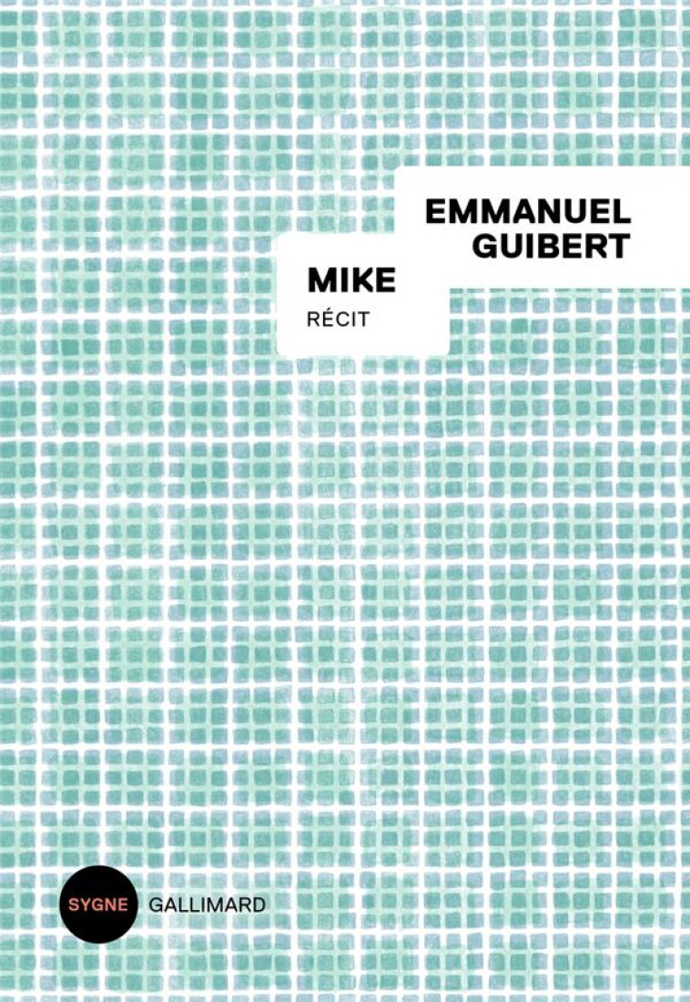 MIKE - GUIBERT EMMANUEL - GALLIMARD