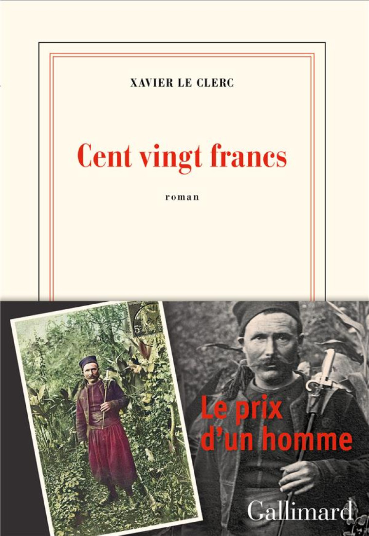 CENT-VINGT FRANCS - LE CLERC XAVIER - GALLIMARD