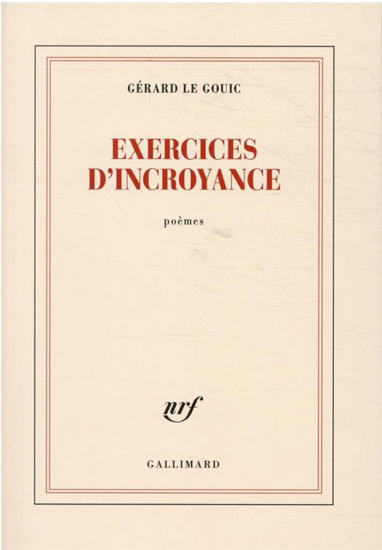 EXERCICES D-INCROYANCE - LE GOUIC GERARD - GALLIMARD