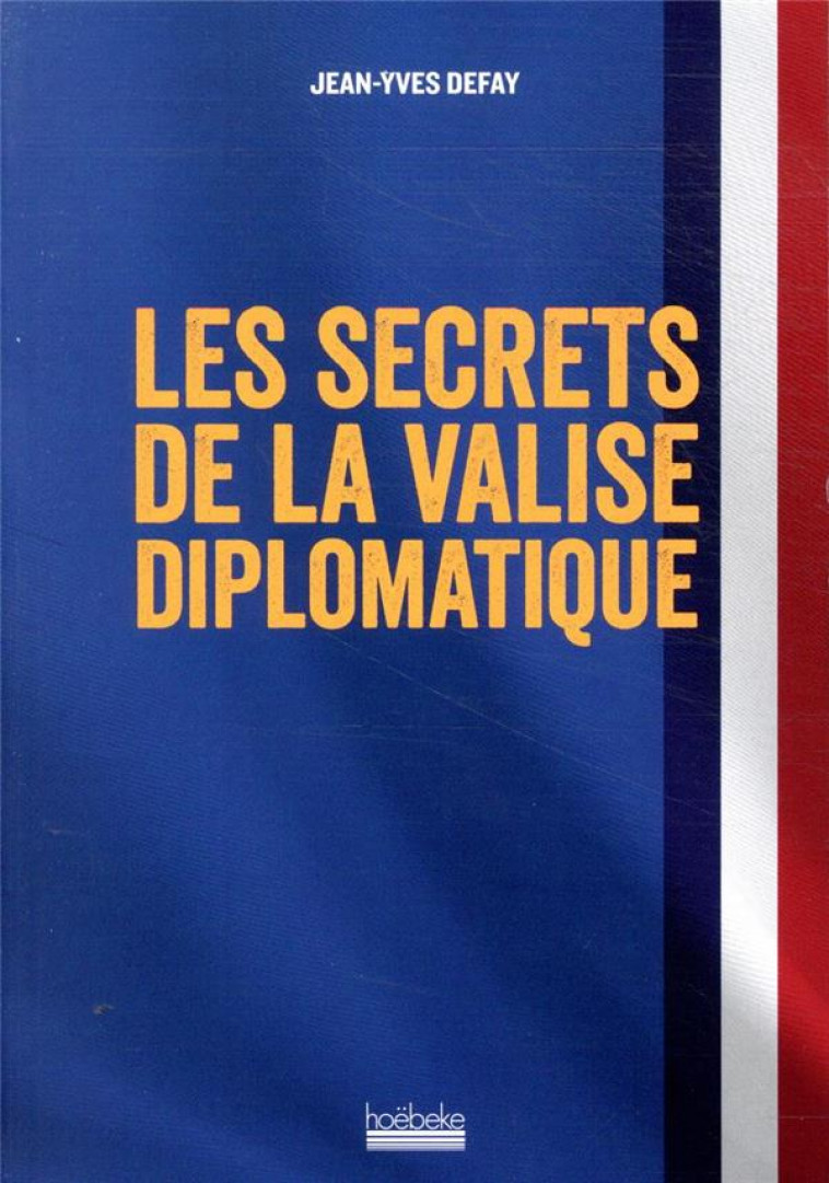 LES SECRETS DE LA VALISE DIPLOMATIQUE (TP) - DEFAY JEAN-YVES - GALLIMARD