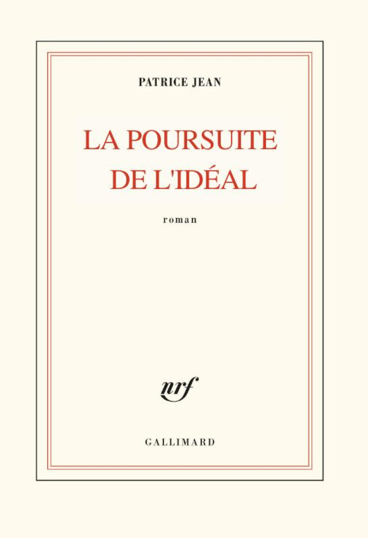 LA POURSUITE DE L-IDEAL - JEAN PATRICE - GALLIMARD