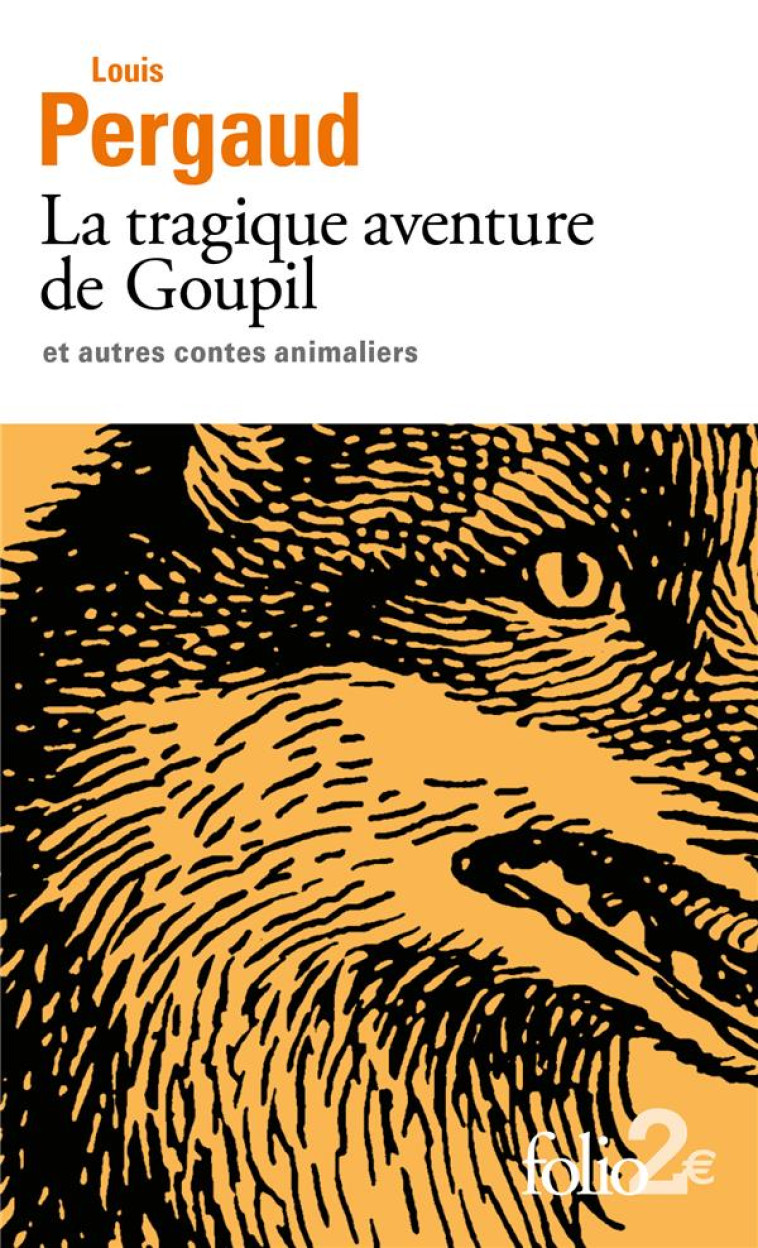 LA TRAGIQUE AVENTURE DE GOUPIL ET AUTRES CONTES ANIMALIERS - PERGAUD LOUIS - GALLIMARD