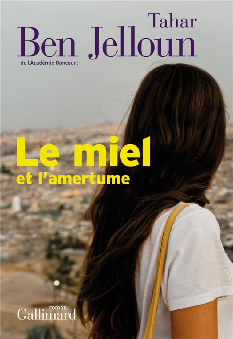 LE MIEL ET L-AMERTUME - BEN JELLOUN TAHAR - GALLIMARD