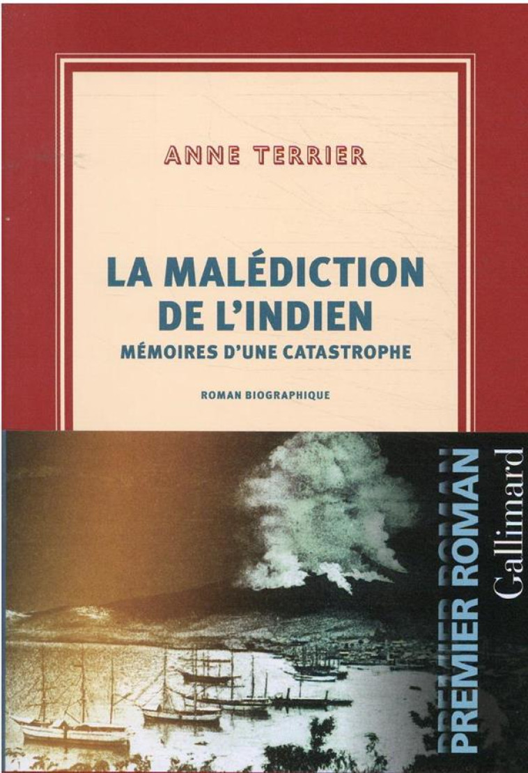 LA MALEDICTION DE L-INDIEN - MEMOIRES D-UNE CATASTROPHE - TERRIER ANNE - GALLIMARD