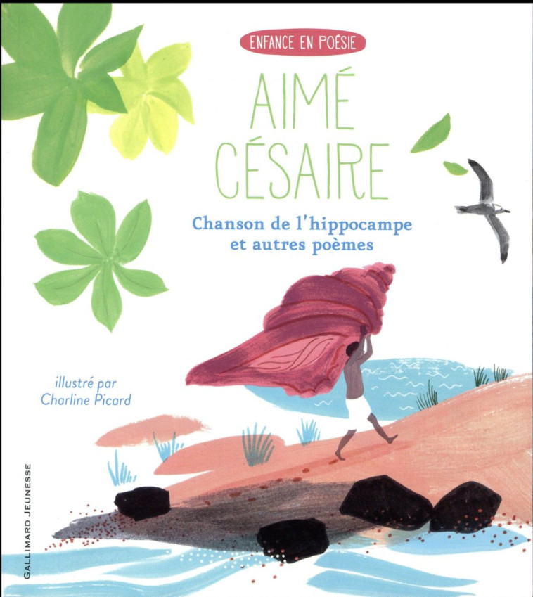 CHANSON DE L-HIPPOCAMPE ET AUTRES POEMES - CESAIRE/PICARD - Gallimard-Jeunesse