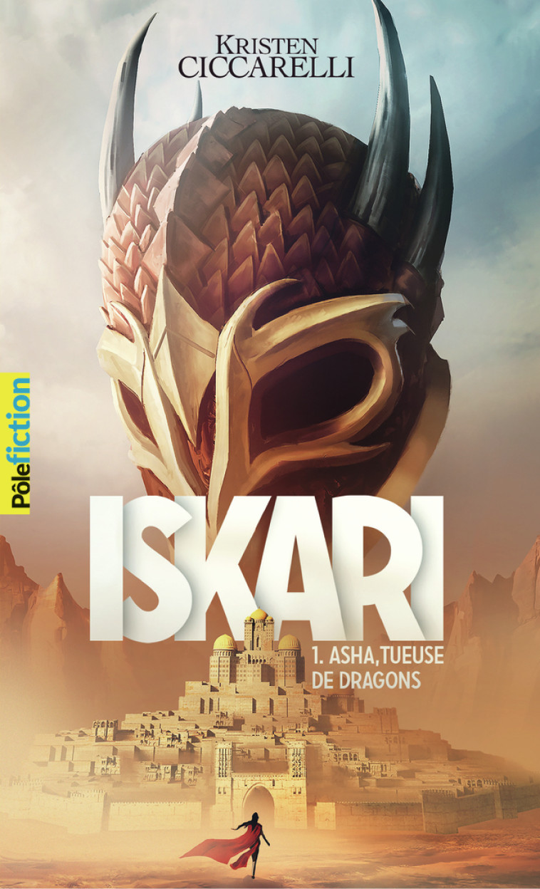 LA LEGENDE D-ISKARI -T01 ASHA, TUEUSE DE DRAGONS - Kristen Ciccarelli, Vanessa Rubio-Barreau - GALLIMARD JEUNE