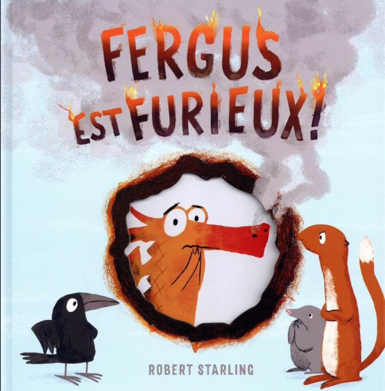 FERGUS EST FURIEUX ! - STARLING ROBERT - GALLIMARD