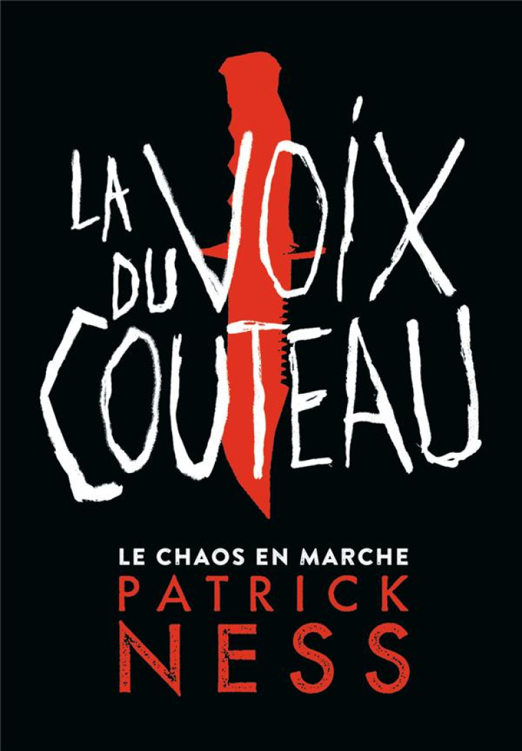 LA VOIX DU COUTEAU (EDITION COLLECTOR) LE CHAOS EN MARCHE 1 - - NESS PATRICK - NC