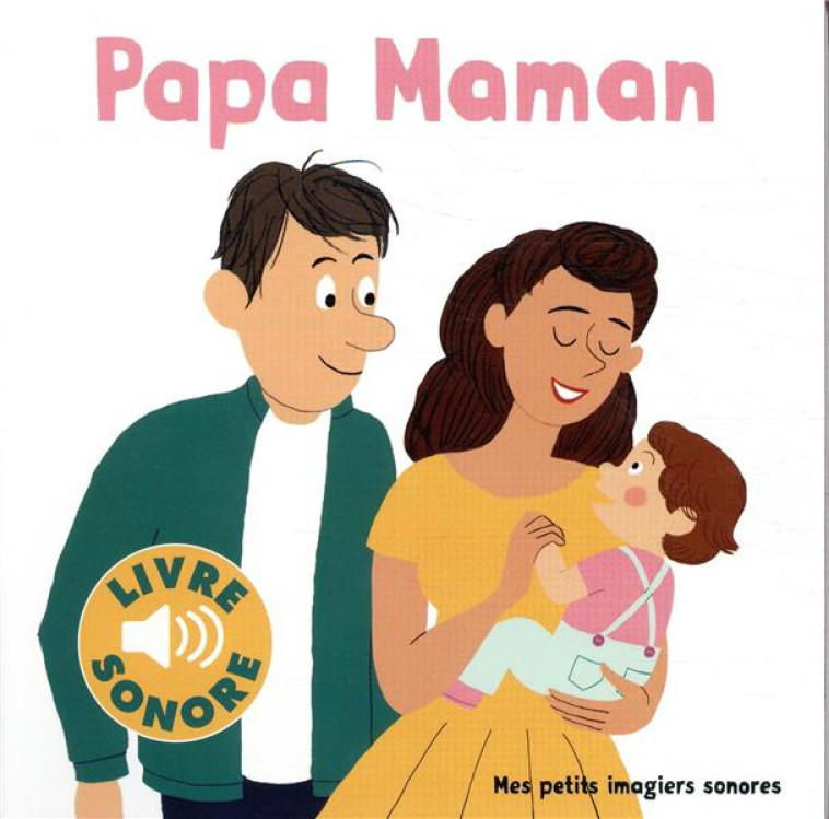 PAPA, MAMAN ! LIVRE SONORE - COLLECTIF/DURBIANO - GALLIMARD