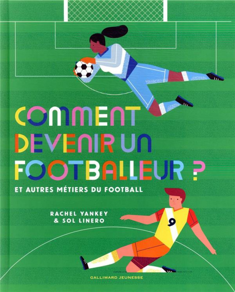 COMMENT DEVENIR UN FOOTBALLEUR ? - LINERO/YANKEY - GALLIMARD