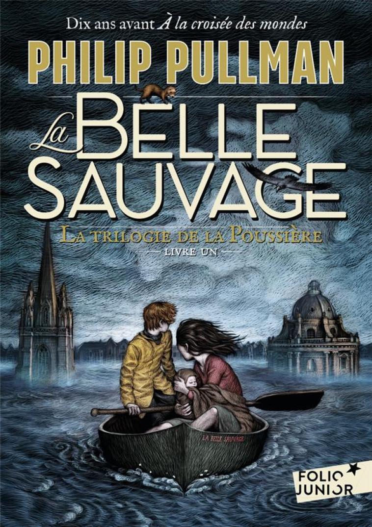 LA TRILOGIE DE LA POUSSIERE 1 : LA BELLE SAUVAGE - PULLMAN PHILIP - GALLIMARD