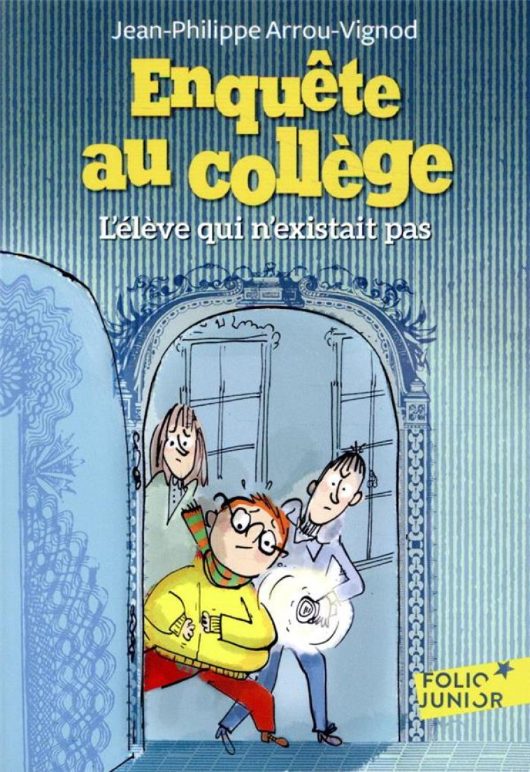 ENQUETE AU COLLEGE - 8 L-ELEVE QUI N-EXISTAIT PAS - ARROU-VIGNOD/BLOCH - GALLIMARD