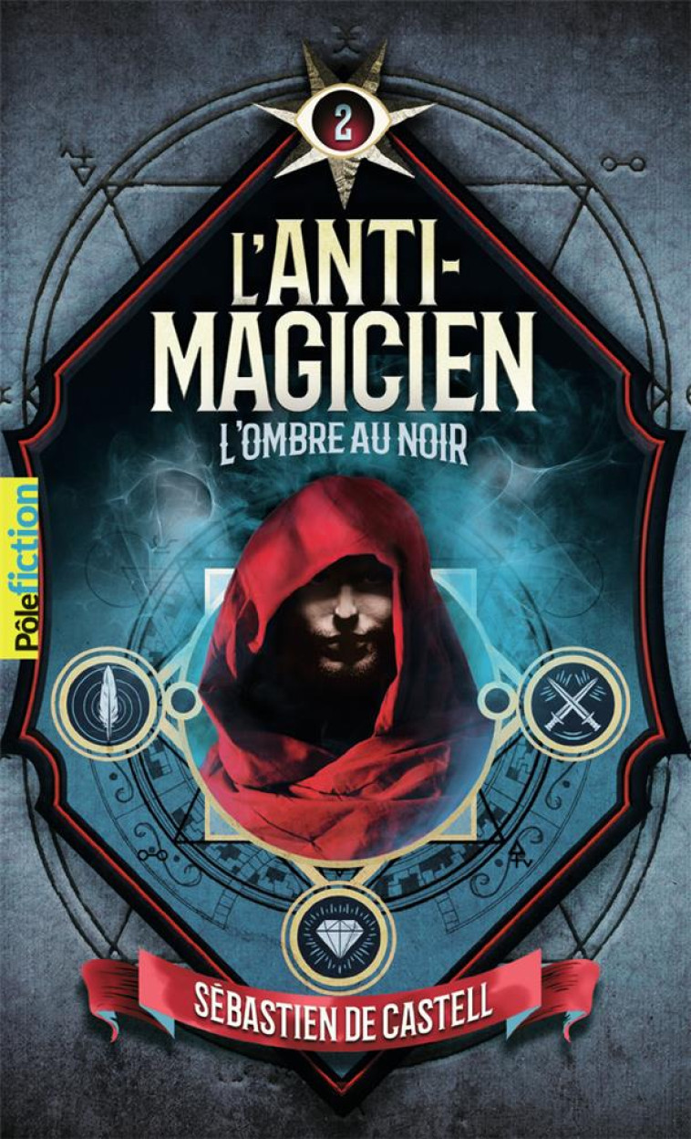 L'ANTI-MAGICIEN - 2 L'OMBRE AU NOIR - CASTELL SEBASTIEN DE - GALLIMARD