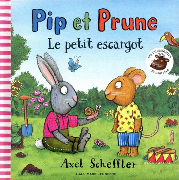 PIP ET PRUNE : LE PETIT ESCARGOT (TP) - SCHEFFLER AXEL - GALLIMARD