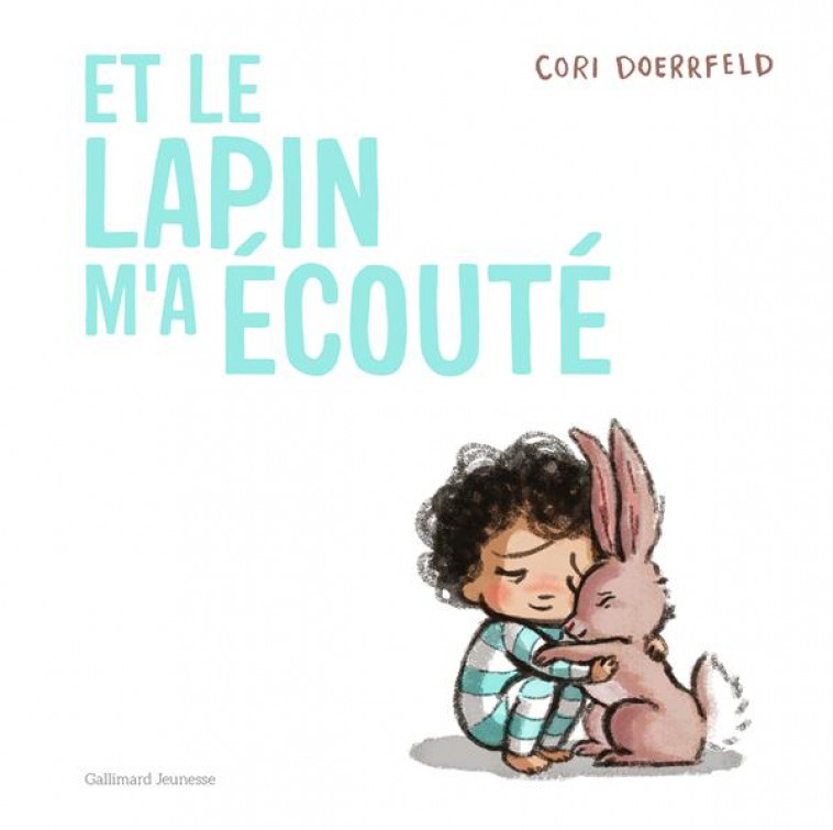ET LE LAPIN M-A ECOUTE - DOERRFELD CORI - GALLIMARD