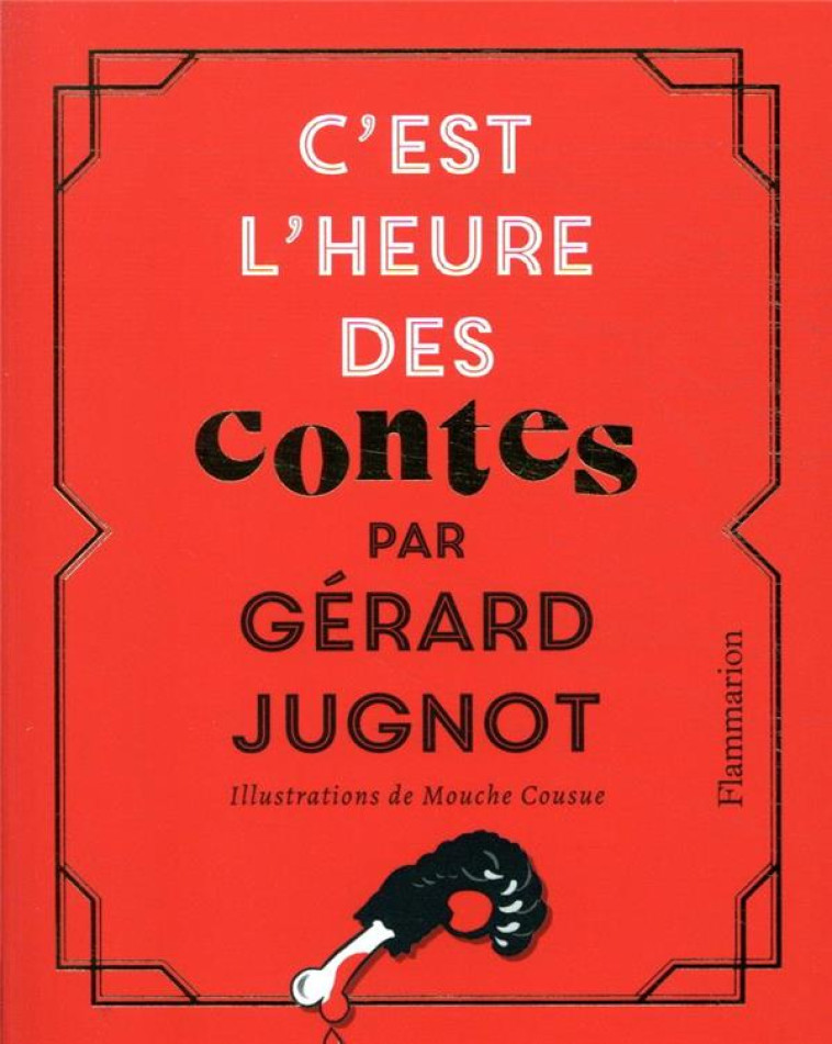 C-EST L-HEURE DES CONTES - JUGNOT/MOUCHE COUSUE - FLAMMARION