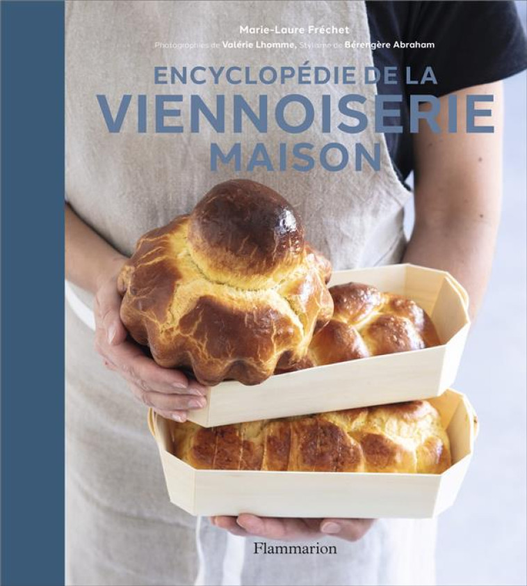 ENCYCLOPEDIE DE LA VIENNOISERIE MAISON - FRECHET/LHOMME - FLAMMARION