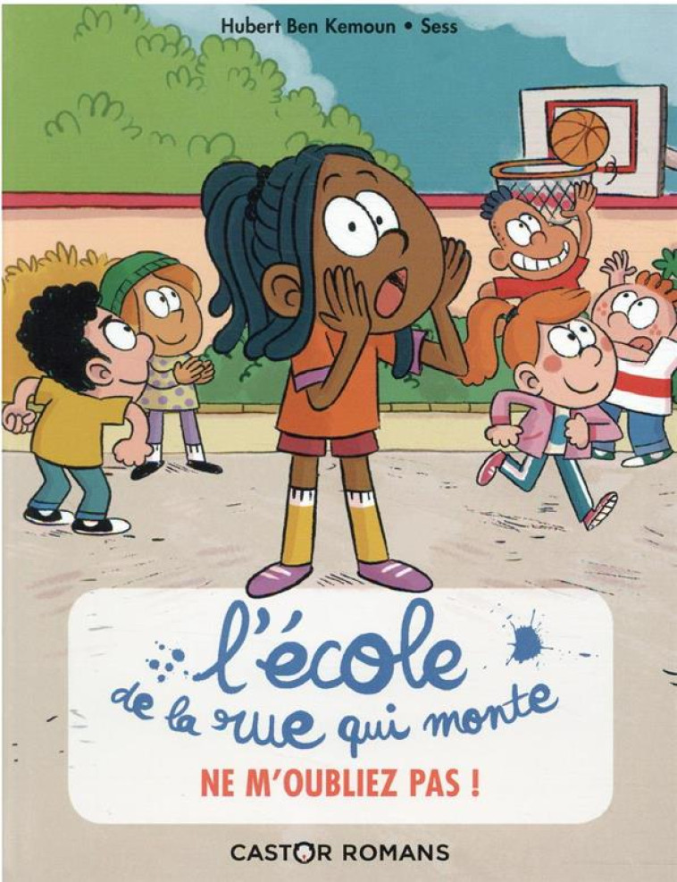 NE M-OUBLIEZ PAS !L-ECOLE DE LA RUE QUI MONTE T5 - - BEN KEMOUN/SESS - FLAMMARION