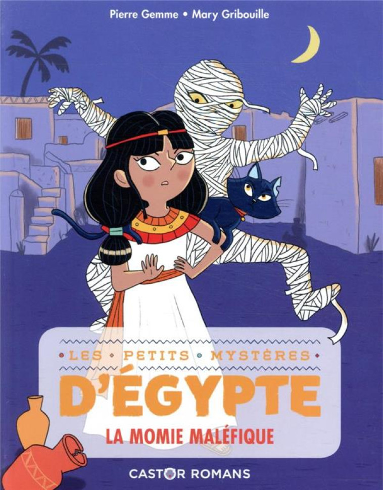 LES PETITS MYSTERES D-EGYPTE T2 -  LA MOMIE MALEFIQUE - GEMME/GRIBOUILLE - FLAMMARION