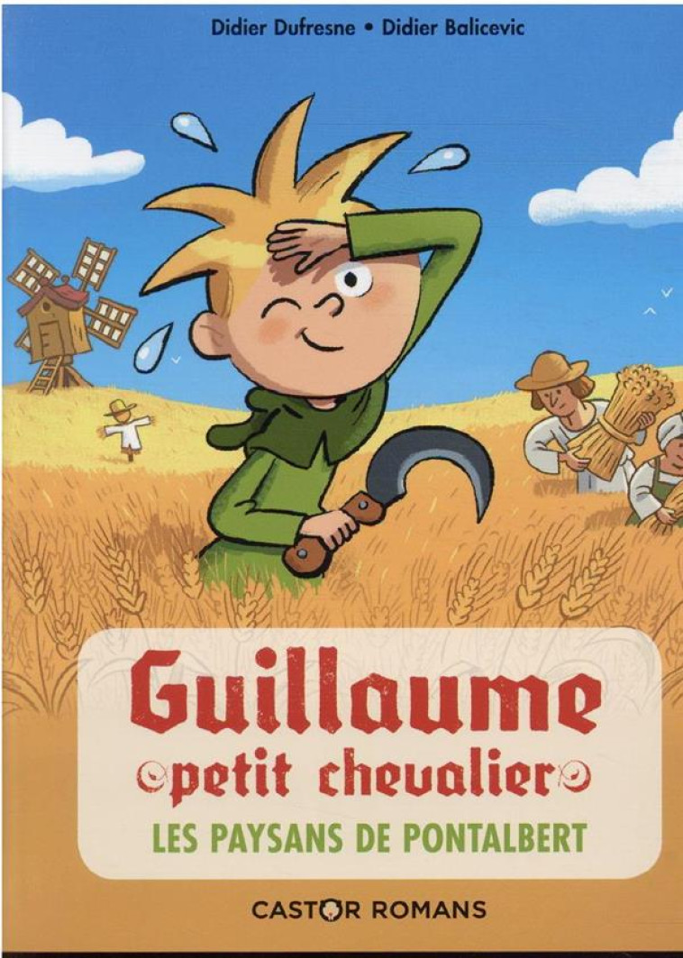 GUILLAUME PETIT CHEVALIER T12 - LES PAYSANS DE PONTALBERT - DUFRESNE/BALICEVIC - FLAMMARION