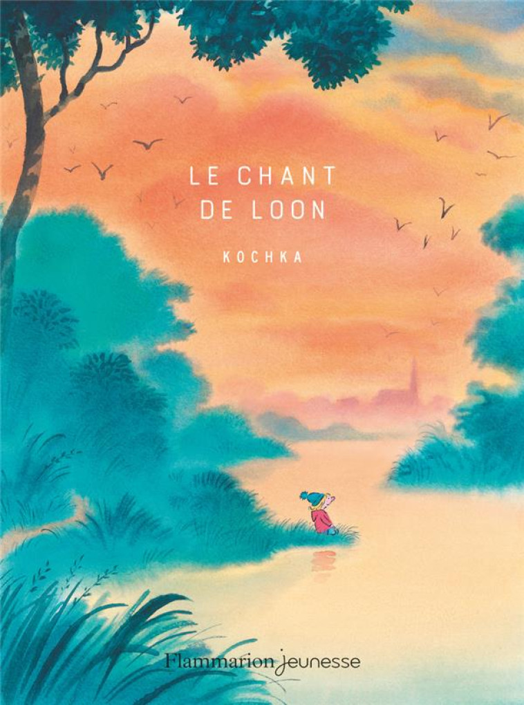 LE CHANT DE LOON - KOCHKA/RAVARD - FLAMMARION