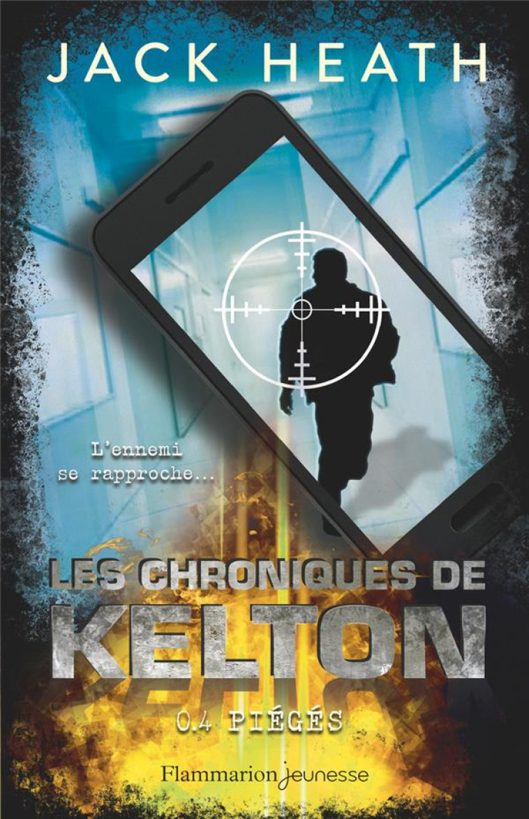 LES CHRONIQUES DE KELTON 0.4 PIEGES - HEATH JACK - FLAMMARION