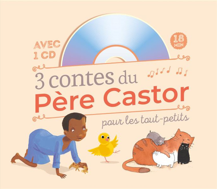 3 CONTES DU PERE CASTOR POUR LES PETITS (+CD) - COLLECTIF - FLAMMARION