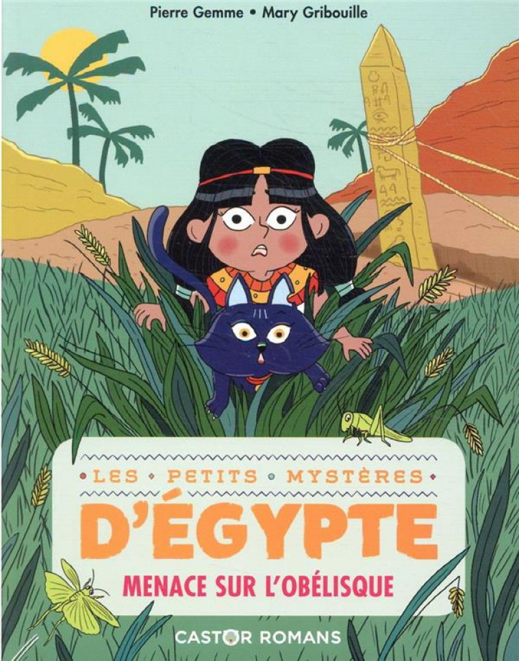 MENACE SUR L-OBELISQUE-LES PETITS MYSTERES D-EGYPTE T3 - GEMME/GRIBOUILLE - FLAMMARION