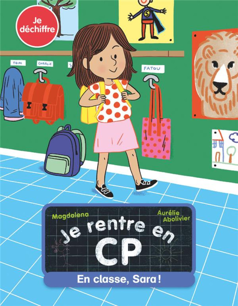 JE RENTRE EN CP - EN CLASSE, SARAH ! - MAGDALENA/ABOLIVIER - FLAMMARION