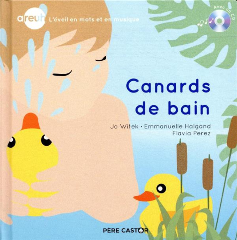 AREUH - CANARDS DE BAIN +CD - WITEK/PEREZ/HALGAND - FLAMMARION