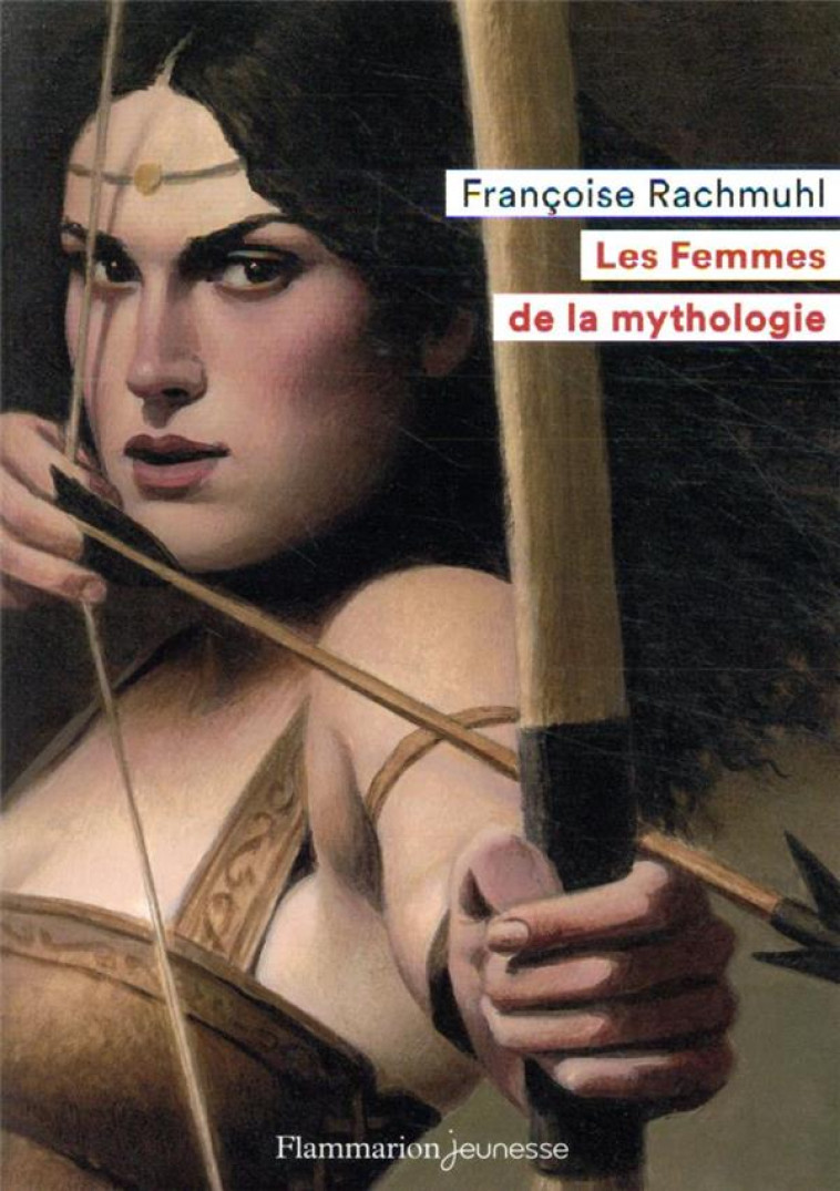 FEMMES DE LA MYTHOLOGIE - RACHMUHL/ROCA - FLAMMARION