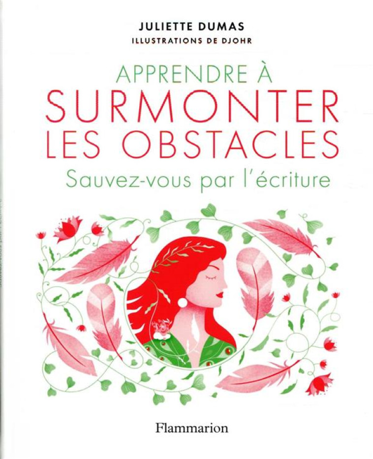 APPRENDRE A SURMONTER LES OBSTACLES DE LA VIE - SAUVEZ-VOUS PAR L-ECRITURE - DUMAS/DJOHR - FLAMMARION