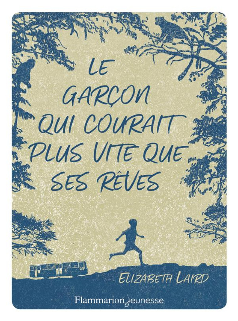 LE GARCON QUI COURAIT PLUS VITE QUE SES REVES - CAPSULE - LAIRD ELIZABETH - FLAMMARION