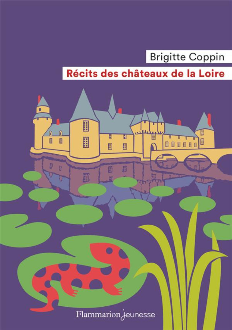 RECITS DES CHATEAUX DE LA LOIRE - COPPIN/SOCHARD - FLAMMARION