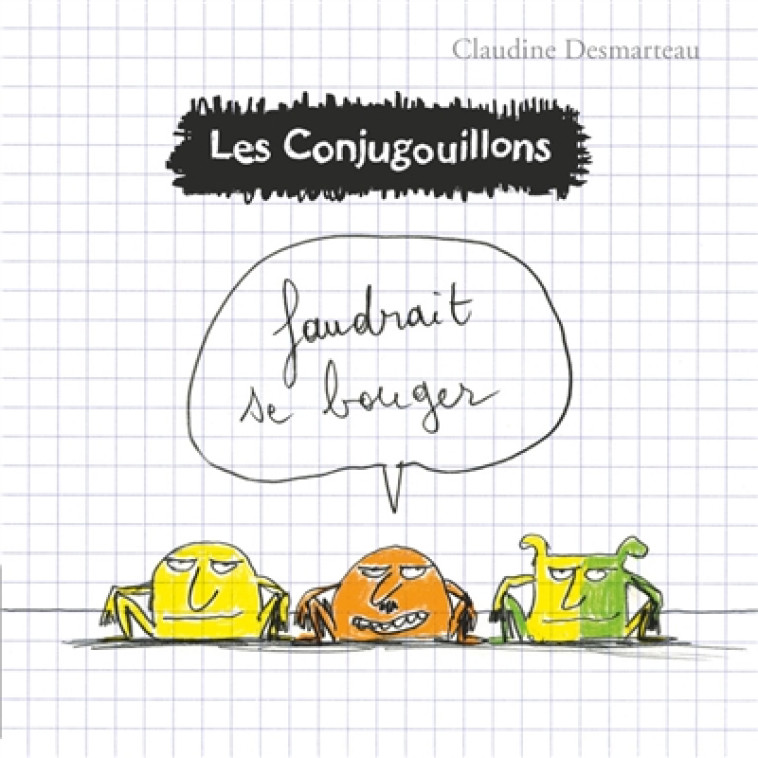 LES CONJUGOUILLONS T4 - FAUDRAIT SE BOUGER - DESMARTEAU - FLAMMARION