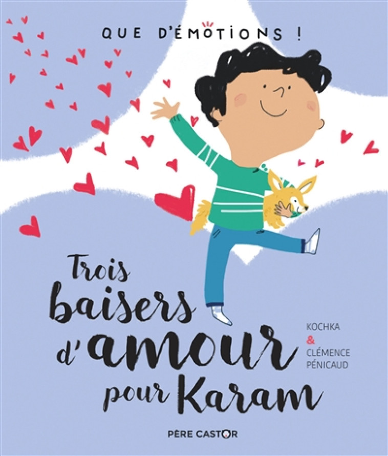 TROIS BAISERS D-AMOUR POUR KARAM -QUE D-EMOTIONS - - KOCHKA/PENICAUD - FLAMMARION