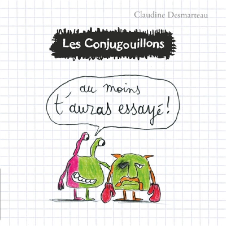 CONJUGOUILLONS T6 - AU MOINS T-AURAS ESSAYE (LES) - DESMARTEAU - FLAMMARION