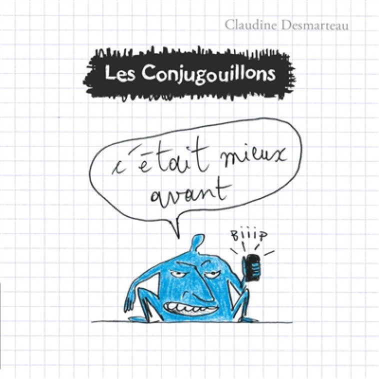 C-ETAIT MIEUX AVANT LES CONJUGOUILLONS T7 - DESMARTEAU - FLAMMARION