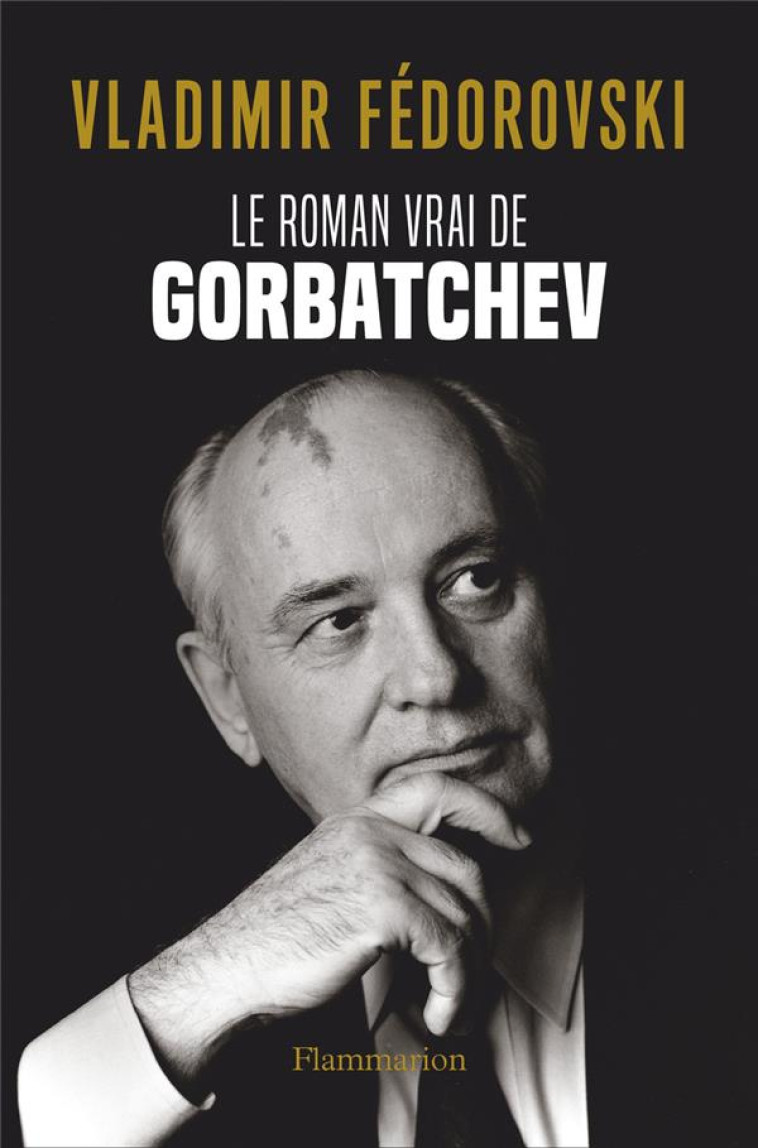 LE ROMAN VRAI DE GORBATCHEV - FEDOROVSKI VLADIMIR - FLAMMARION