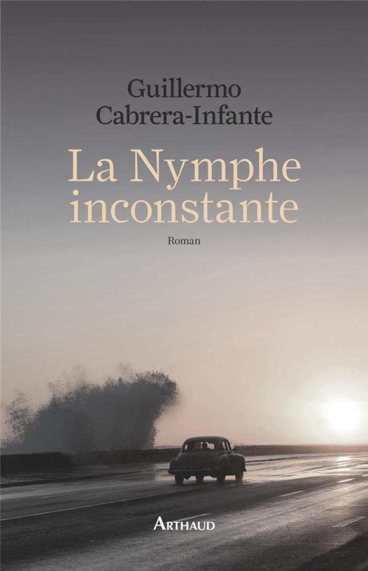 LA NYMPHE INCONSTANTE - CABRERA INFANTE G. - FLAMMARION