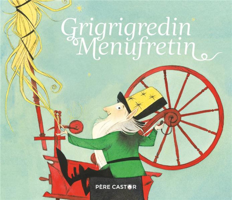 GRIGRIGREDIN & MENUFRETIN - GRIMM/RAGONDET - FLAMMARION