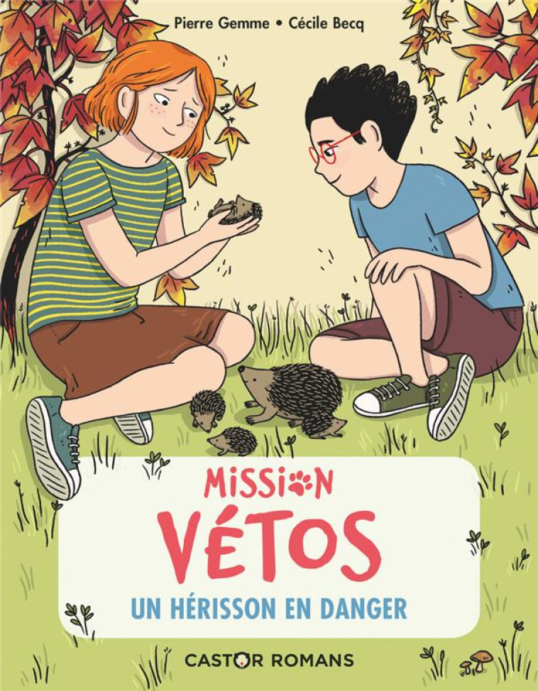 MISSION VETOS - UN HERISSON EN DANGER - GEMME/BECQ - FLAMMARION