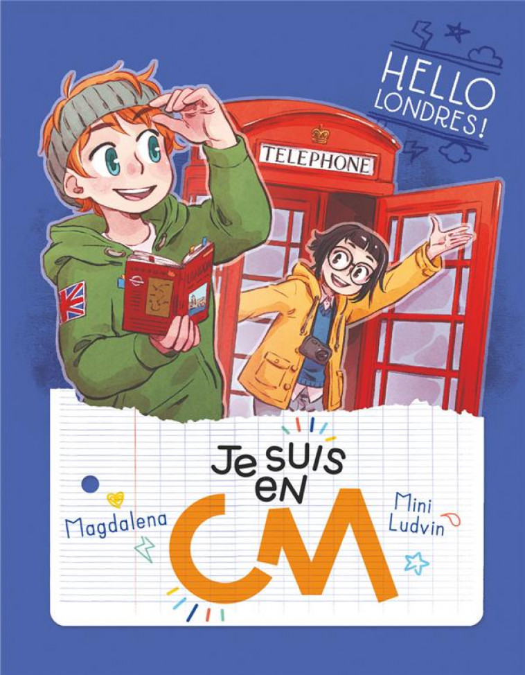 JE SUIS EN CM - HELLO, LONDRES ! - MAGDALENA/LUDVIN - FLAMMARION